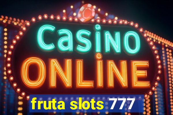 fruta slots 777 - mega jackpot